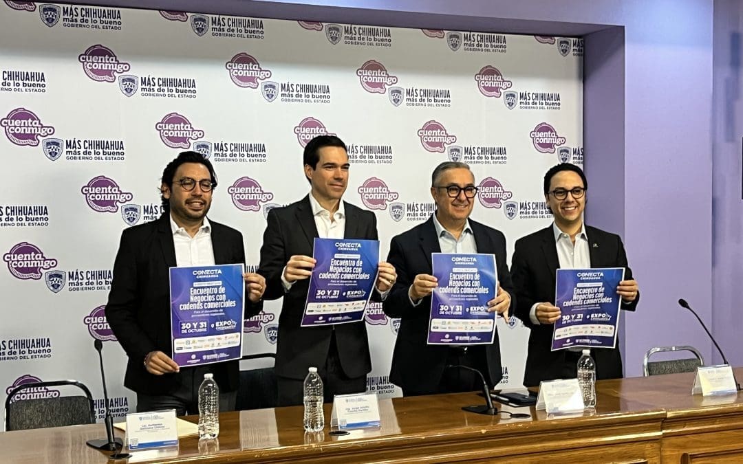 Conecta Chihuahua 2025 vinculará a empresas locales con grandes cadenas comerciales