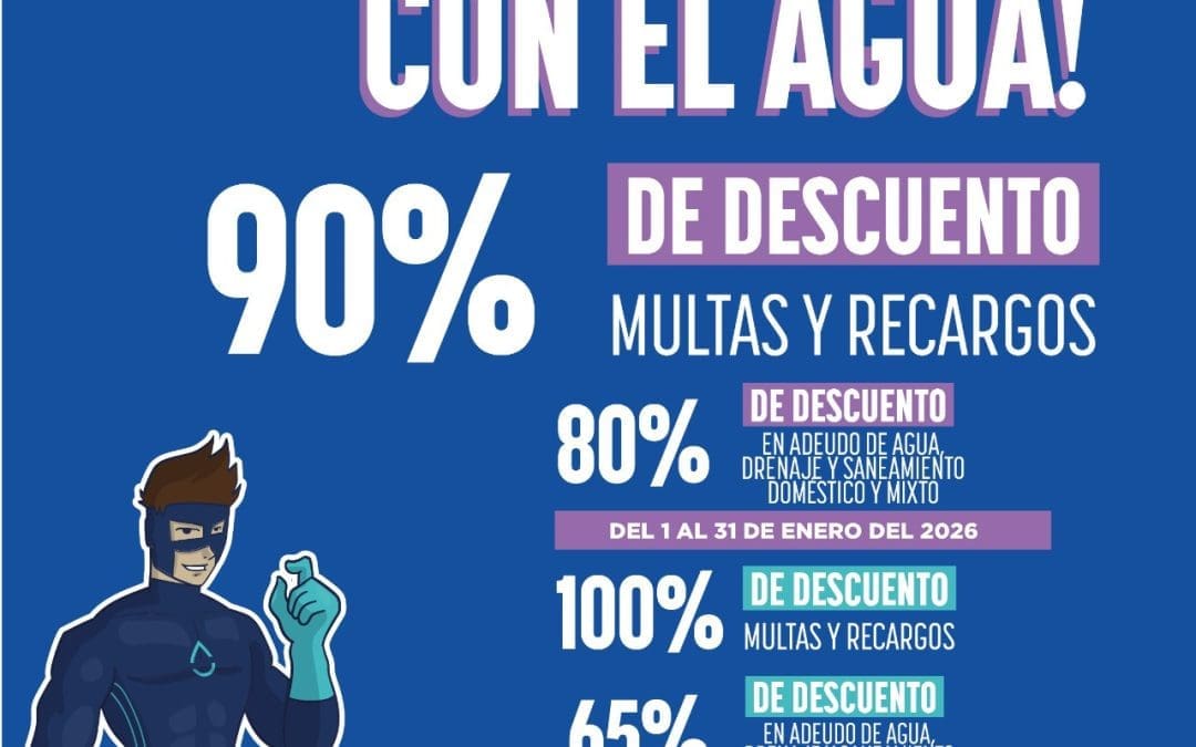 Extiende JMAS hasta enero de 2026 el programa “Ponte al Corriente con el Agua”