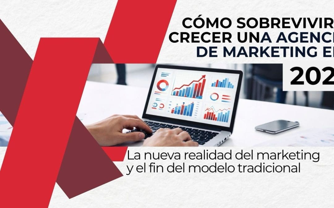 ¿Cómo crear, sobrevivir y crecer una agencia de marketing en 2026?