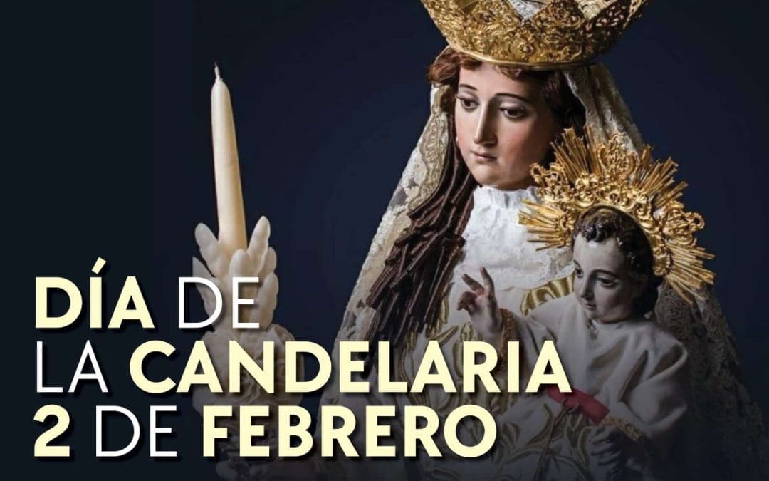 HOY SE CELEBRA EL DÍA DE LA CANDELARIA