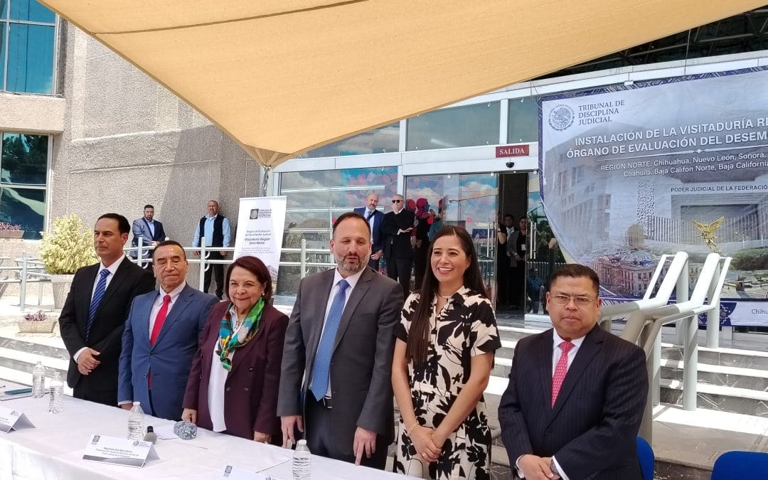 Instalan en Chihuahua visitaduría regional del Tribunal de Disciplina Judicial
