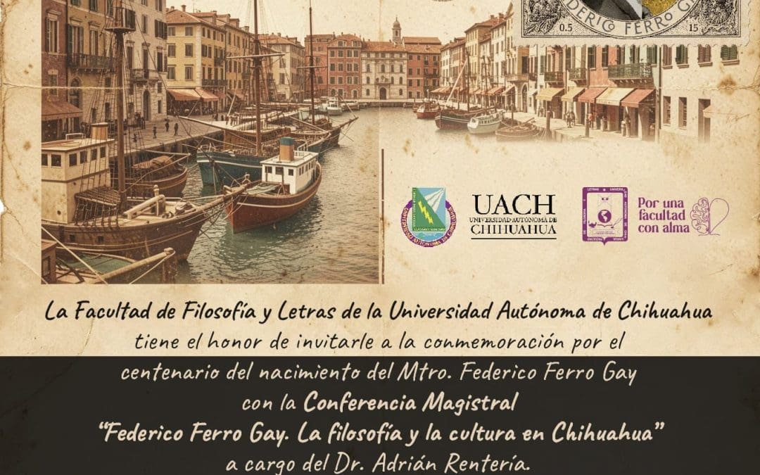 Recuerda la UACH legado de Federico Ferro Gay con conferencia sobre filosofía y cultura en Chihuahua