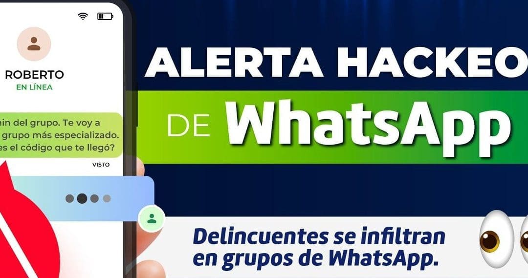 Alerta Policía Cibernética por hackeo de WhatsApp en grupos masivos