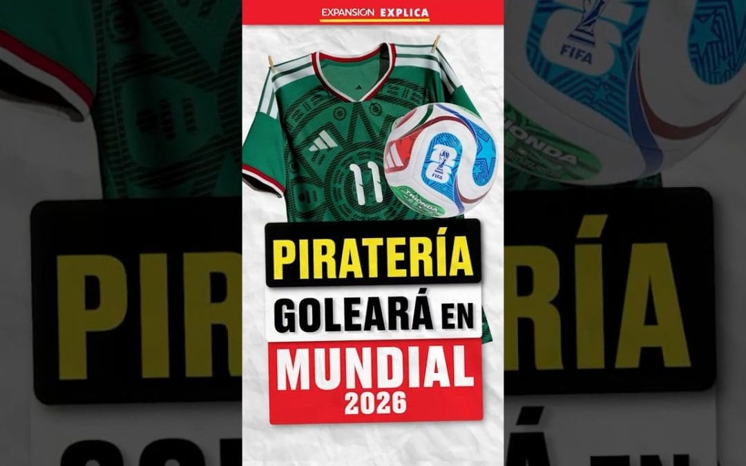 Piratería ligada al Mundial 2026 golpea hasta 30% las ventas de marcas oficiales
