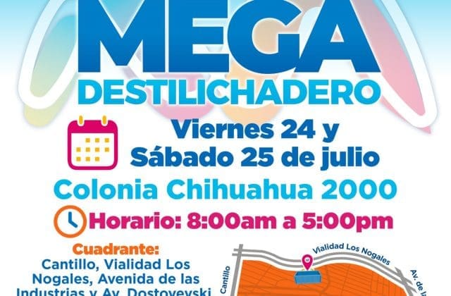 Mega Destilichadero llegará a la colonia Chihuahua 200 este 24 y 25 de julio