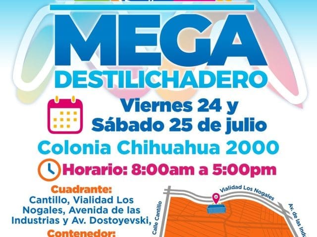 Mega Destilichadero llegará a la colonia Chihuahua 200 este 24 y 25 de julio