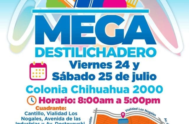 Mega Destilichadero llegará este 24 y 25 de julio a la colonia Chihuahua 2000